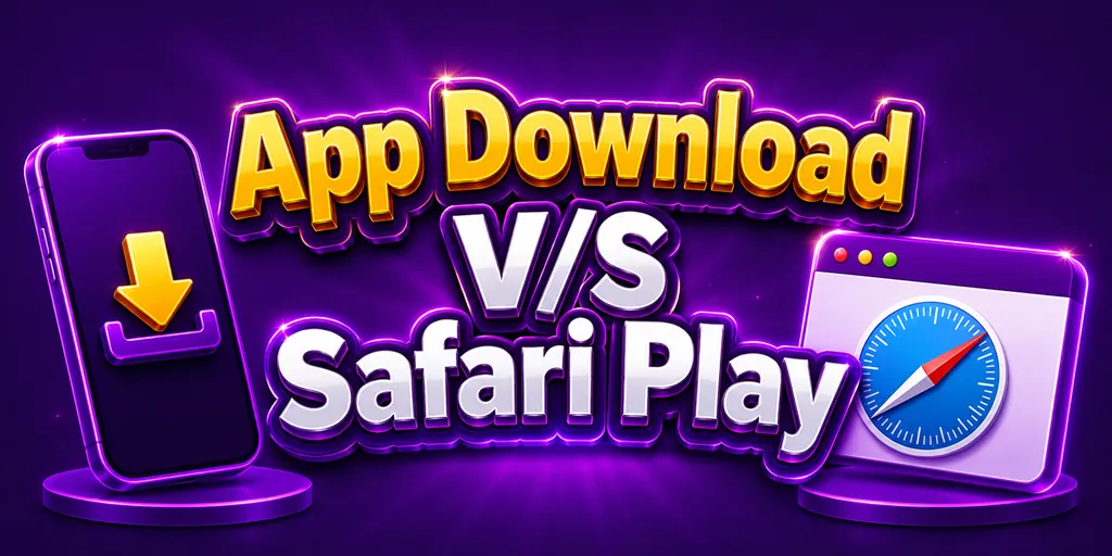 App Download V/S Safari Play
