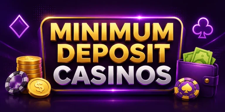 Minimum Deposit Casinos