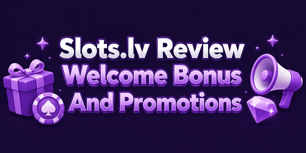 Slots.lv Review Welcome Bonus And Promotions