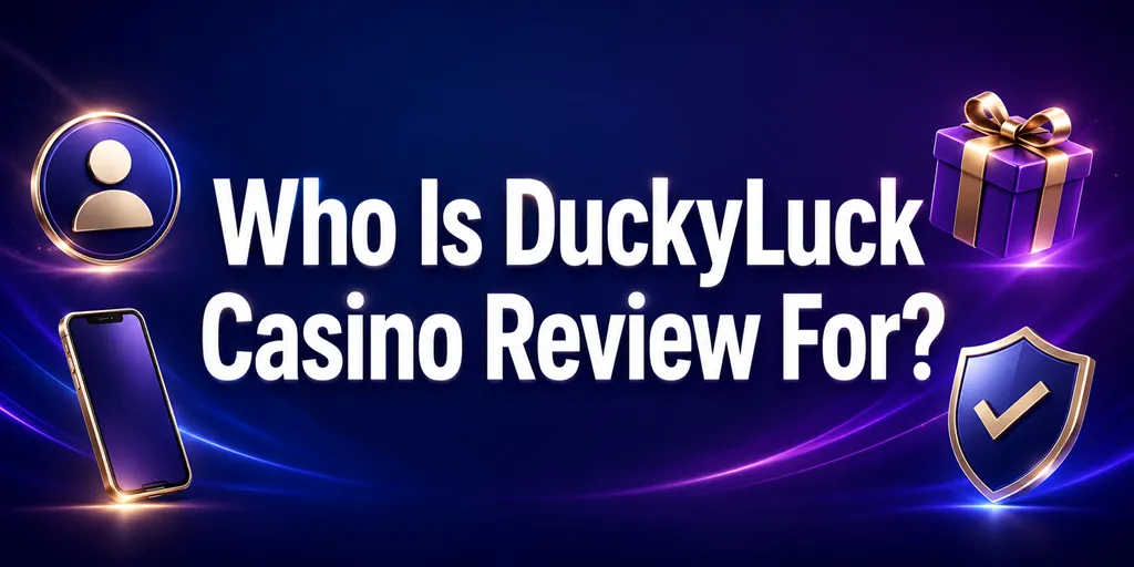 Who Is DuckyLuck Casino Review For?
